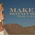 Britney Spears - “Make Me…” Feat. G-Eazy (New Song)
