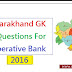 Uttarakhand GK PDF Question And Answer For Cooperative Bank PO Exam