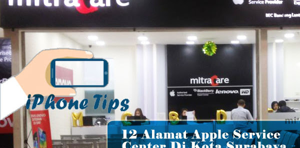 12 Tempat Service iPhone Di Surabaya Yang Patut Kita Tinjau 12 Tempat Service iPhone Di Surabaya Yang Patut Kita Tinjau