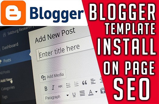 How to install SEO optimized Blogger Template How to install SEO optimized Blogger Template