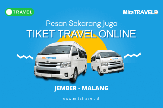 Pesan Online Tiket Travel Jember Malang Harga Murah Jadwal Berangkat Pagi Siang Sore Malam MitaTRAVEL