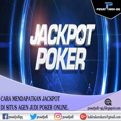 Dapatkan Jackpot situs agen judi poker online hanya di artikel pusat judi cara mendapatkan jackpot situs agen judi poker online. Dapatkan Jackpot situs agen judi poker online hanya di artikel pusat judi cara mendapatkan jackpot situs agen judi poker online.