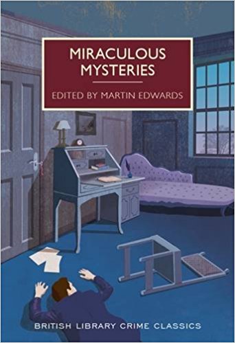 Miraculous Mysteries Locked Room Murders And Impossible Crimes Miraculous Mysteries Locked Room Murders And Impossible Crimes