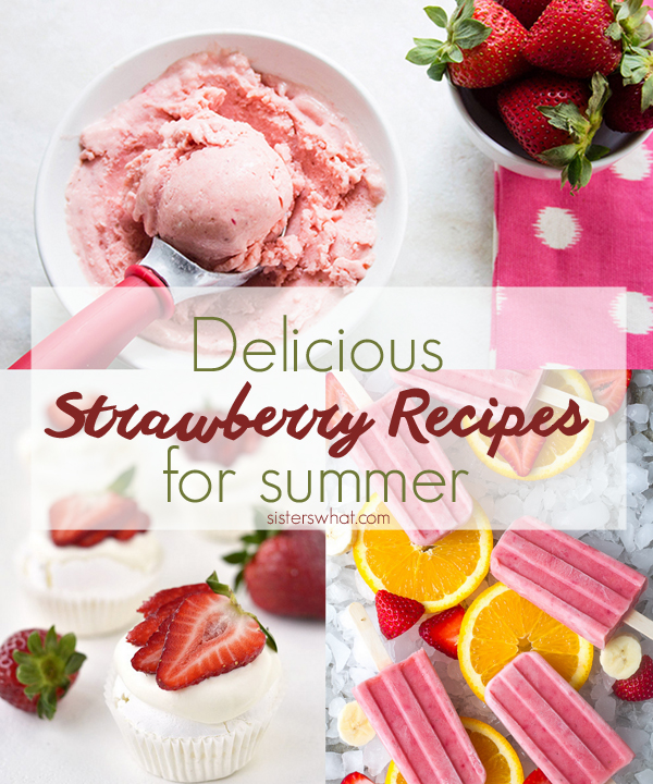 10 Strawberry Recipes for Summer