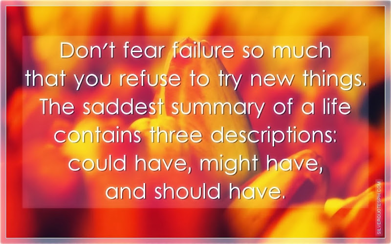 Don't Fear Failure So Much That You Refuse To Try New Things, Picture Quotes, Love Quotes, Sad Quotes, Sweet Quotes, Birthday Quotes, Friendship Quotes, Inspirational Quotes, Tagalog Quotes