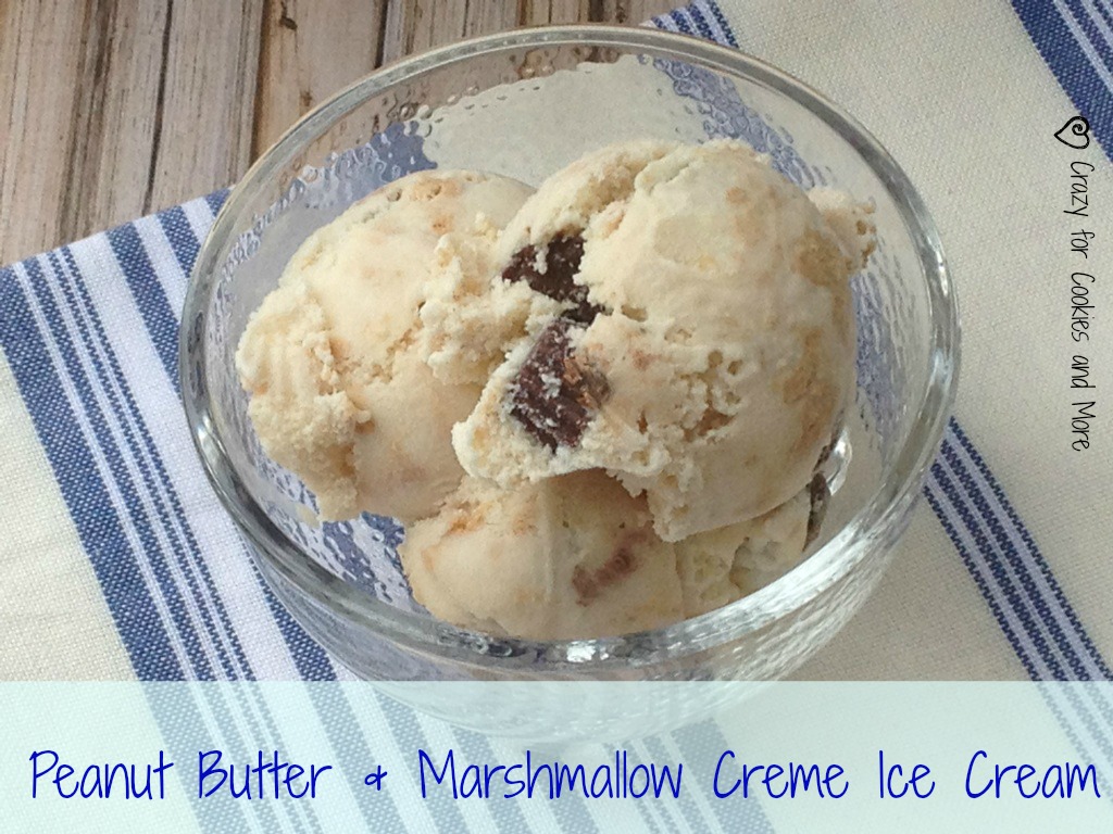 Peanut Butter & Marshmallow Creme Ice Cream Crazy for Cookies and More