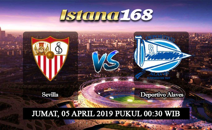 Prediksi Sevilla vs Deportivo Alaves 05 April 2019