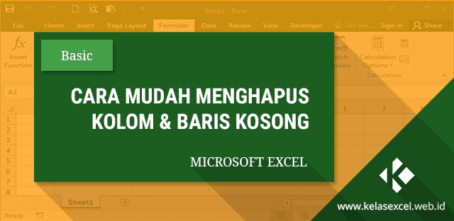 Cara Mudah Menghapus Kolom dan Baris Kosong Di Excel Cara Mudah Menghapus Kolom dan Baris Kosong Di Excel