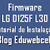 Firmware Lg D125F L30 e Procedimentos