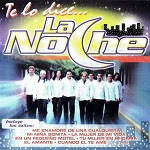 La Noche - TE LO DICE 2003 Disco Completo