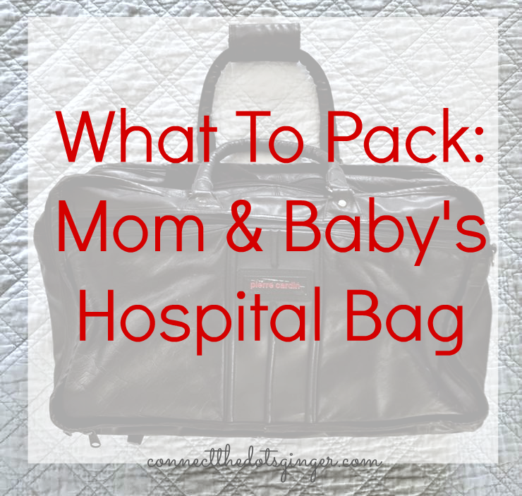 Mom & Baby Hospital Bag Packing List- Third Time Around