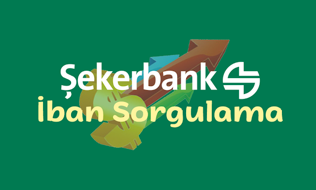 ŞekerBank İban Sorgulama ŞekerBank İban Sorgulama Hakkında Bilgiler