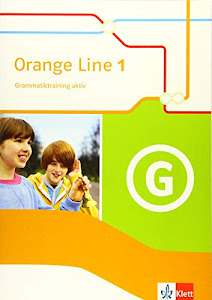 Orange Line 1: Grammatiktraining aktiv Klasse 5 (Orange Line. Ausgabe ab 2014)