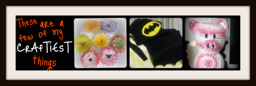 These are a few of my                        Craftiest things...