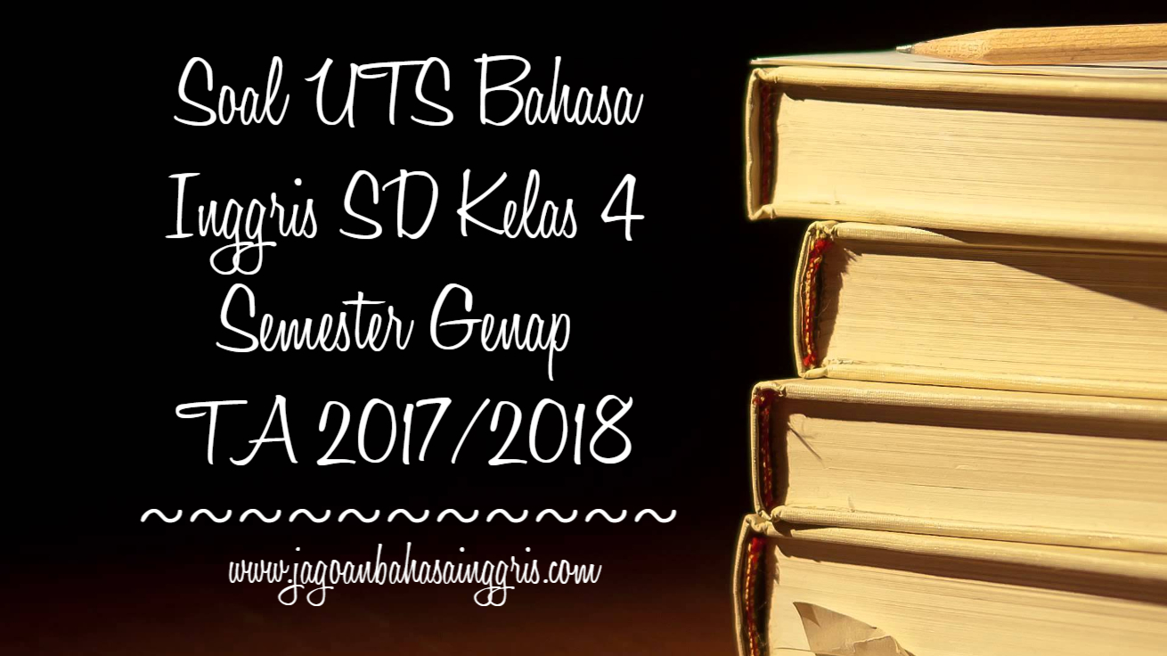 Soal Uts Bahasa Inggris Kelas 9 Jagoan Bahasa Inggris