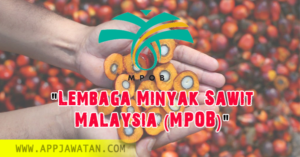 Jawatan Kosong di Lembaga Minyak Sawit Malaysia (MPOB)