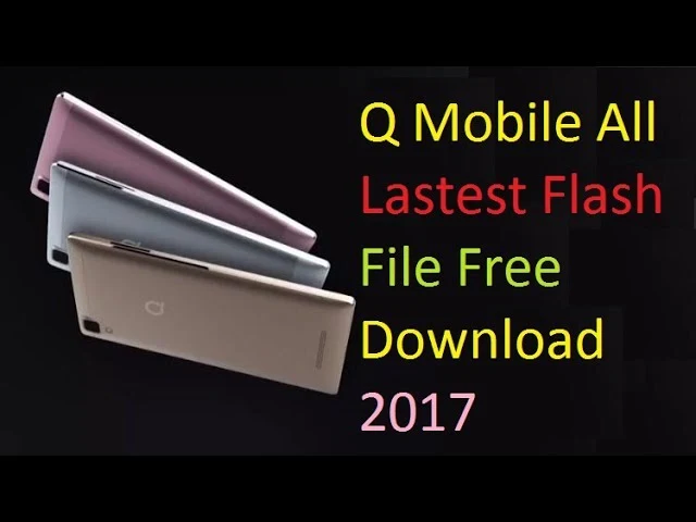Q Mobile All Lastest Flash File Free Download 2017
