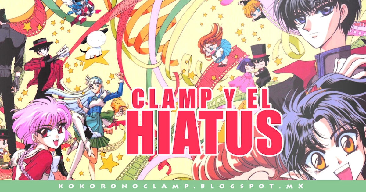 Kokoro no CLAMP [SPOILER] CLAMP y el hiatus