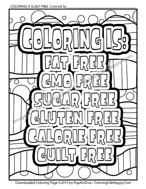 http://store.payloadz.com/details/2431493-other-files-arts-and-crafts-coloring-is-fat-free-gmo-free-sugar-free-gluten-free-calorie-free-guilt-free-coloring-page.html