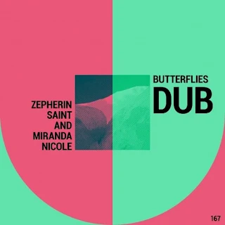 Zepherin Saint, Miranda Nicole – Butterflies Dub (Dub)