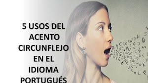 5 USOS DEL ACENTO CIRCUNFLEJO EN EL IDIOMA PORTUGUÉS