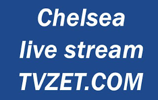 Chelsea Live Stream Chelsea Live Stream