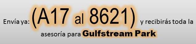 DATOS GRATIS AMERICANAS SOLO SARATOGA Y GULFTREAM PARK CON LAS MARCAS, 6 SUPERFIJOS, EL TAJO Y EL CIERRE GARANTIZADO. DELE CLI Gulfstream%2Bpark%2B