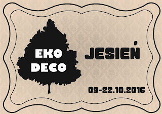 http://eko--deco.blogspot.com/2016/10/wyzwanie-jesien.html