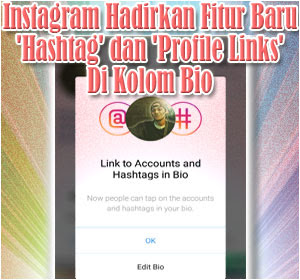 Instagram Hadirkan Fitur Baru 'Hashtag' dan 'Profile Links' Di Kolom Bio, Begini Cara Menggunakannya