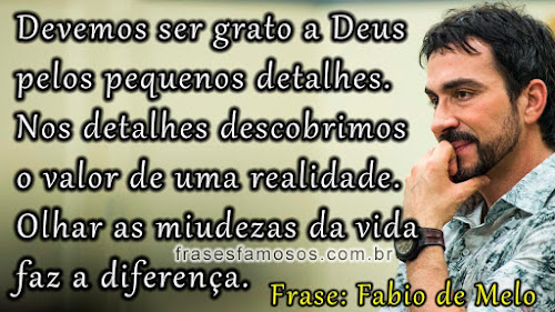 Devemos ser grato a Deus pelos Pequenos Detalhes - Mensagens Padre Fábio de Melo