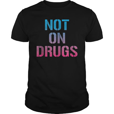 Not On Drugs Trippy Funny EDM T Shirts Hoodie Sweatshirt