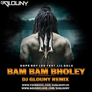 Bam-Bam-Bholey-Dope-Boy-Leo-Feat-Lil-Golu-Dj-Glouny-Remix-Download-Latest-Remix-Song-indiandjremix
