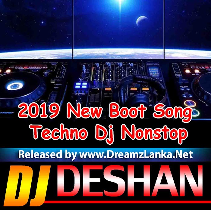 2019 New Boot Song Techno Dj Nonstop - Djz Deshan RnDjz