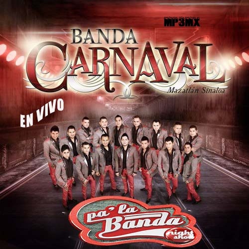banda carnaval en vivo pa la banda night show 2013 discos y banda carnaval en vivo pa la banda night show 2013 discos y