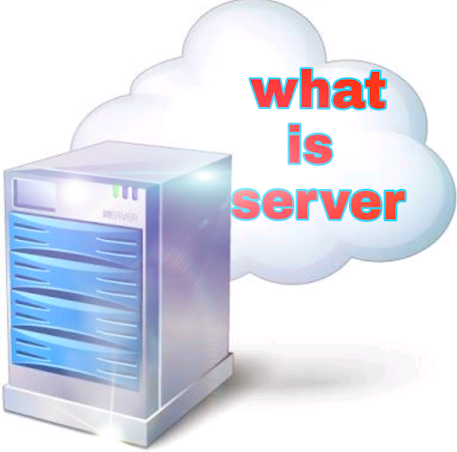 What is server ?? How many types of Server??