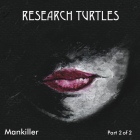 Research Turtles: Mankiller Part 2 of 2