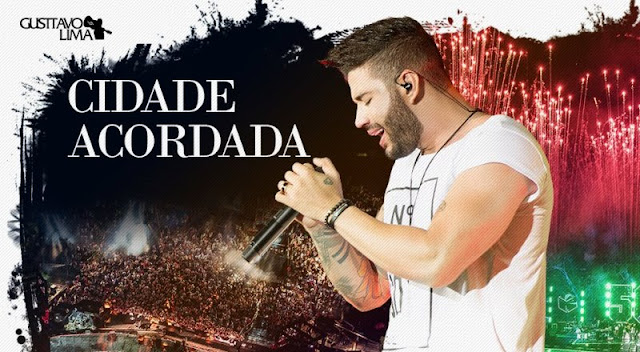 Gusttavo Lima - Cidade Acordada Gusttavo Lima - Cidade Acordada