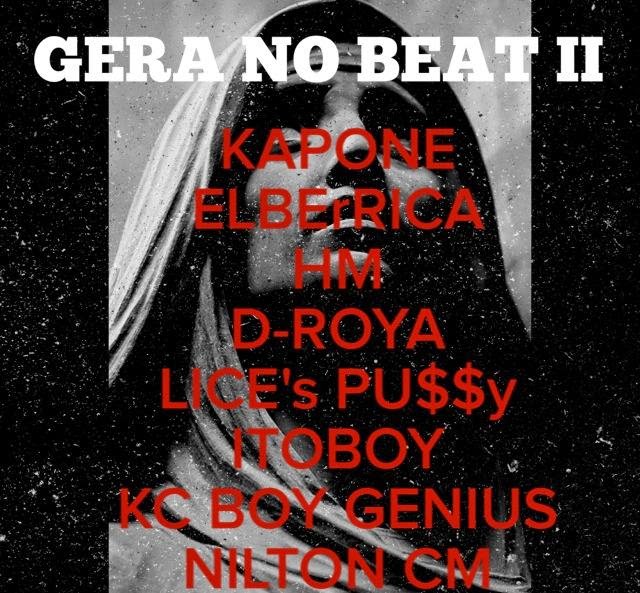 Kapone - Gera No Beat II Com ElberRica, HM, D-Roya, Lice's Pussy, ItoBoy, KC Boy Genius & Nilton CM (Download Free)