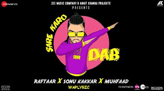 Sare Karo Dab Song Lyrics | Raftaar Sare Karo Dab Song Lyrics | Raftaar