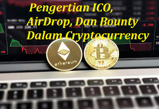  Pengertian ICO, AirDrop, Dan Bounty Dalam Cryptocurrency 