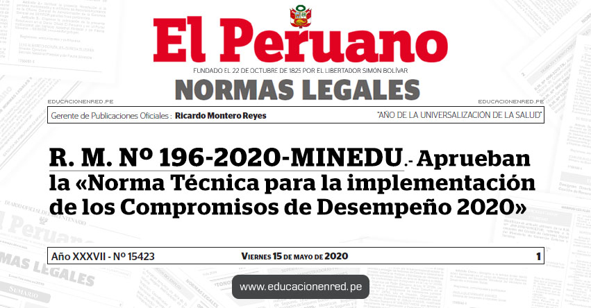 R. M. Nº 196-2020-MINEDU.- Aprueban la «Norma Técnica para la implementación de los Compromisos de Desempeño 2020» R. M. Nº 196-2020-MINEDU.- Aprueban la «Norma Técnica para la implementación de los Compromisos de Desempeño 2020»