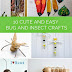 10 Cute and Easy Bug & Insect Crafts