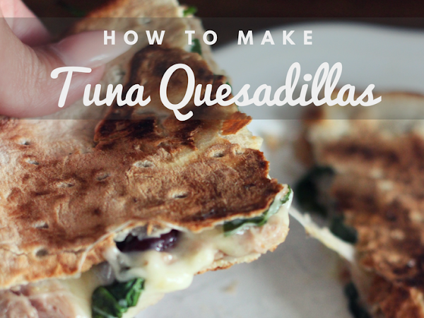 How To Make Tuna Quesadillas