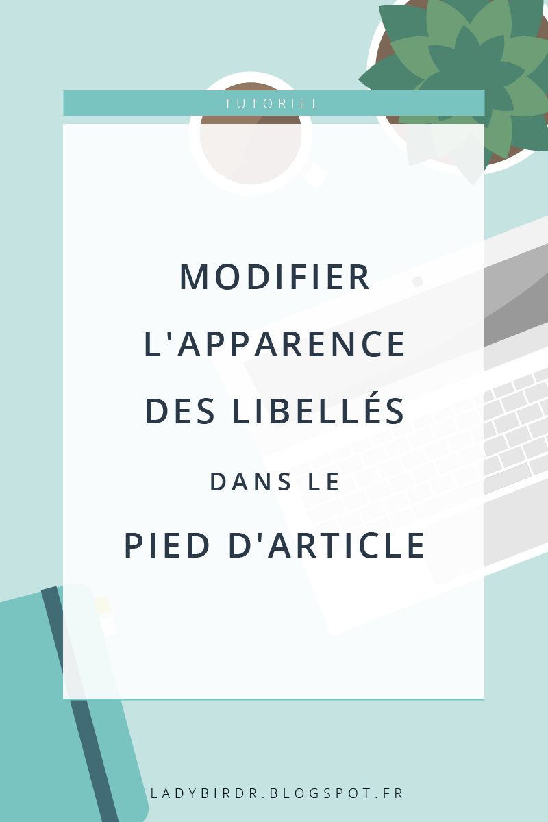 Modifier l'apparence des libellés dans le pied d'article sur Blogger . Lady Bird Red || http://ladybirdr.blogspot.fr/ Modifier l'apparence des libellés dans le pied d'article sur Blogger