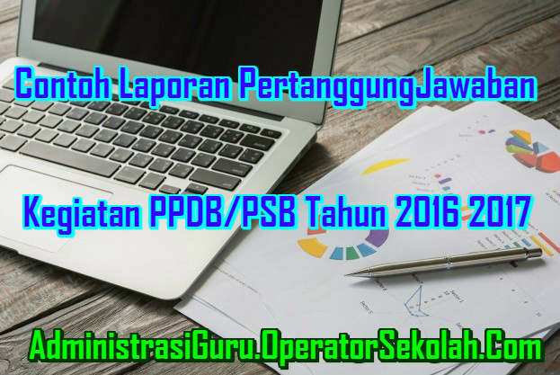 Contoh Laporan PertanggungJawaban Kegiatan PPDB/PSB Tahun 2016 2017