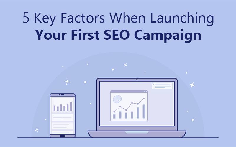 Key Factors When Launching Your First SEO Campaign