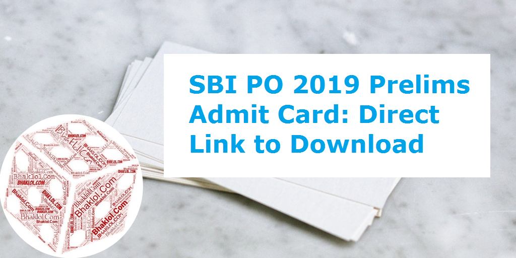 SBI PO 2019 Prelims Admit Card Direct Link to Download Exams Prep