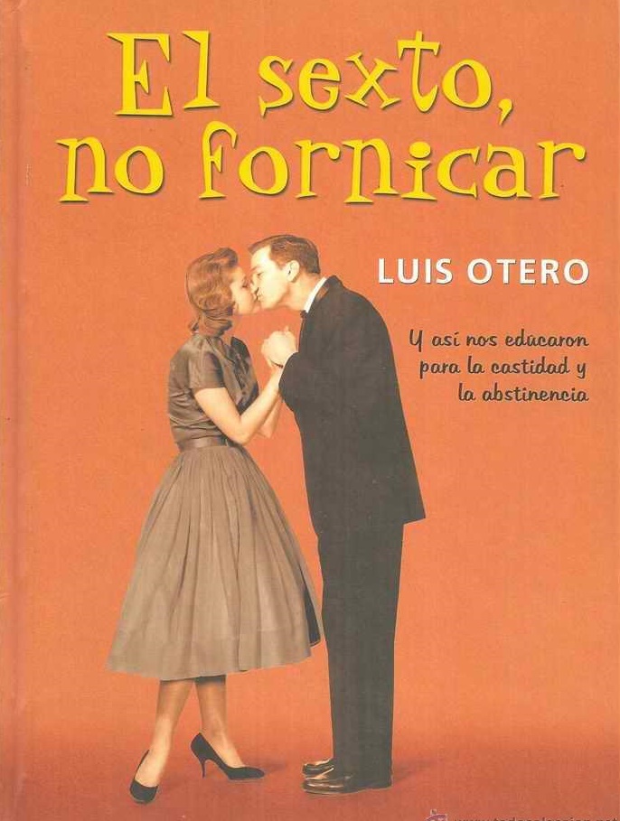 EL SEXTO, NO FORNICAR - Luis Otero - Ediciones B