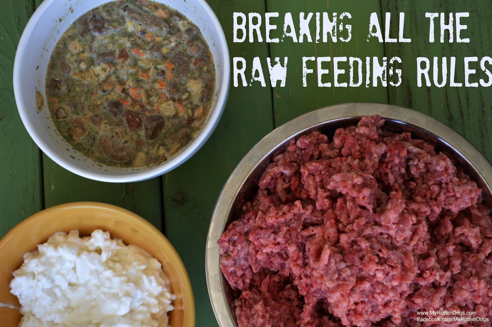 My Rotten Dogs Rules are Made to be Broken and I Break Raw Feeding Rules