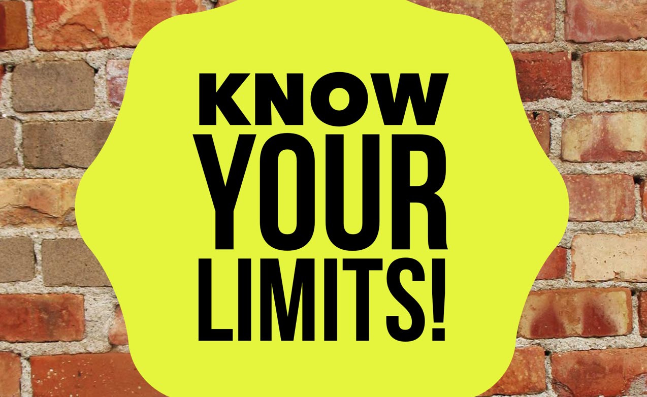 Never know. Your limits. You will never know. Know your limits. Challenges.